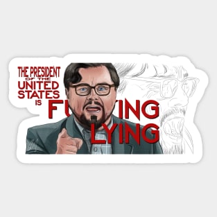 Don't Look Up: The President of the United States is Lying Sticker